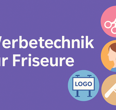Werbetechnik für Friseure – Sichtbarkeit, Stil & Vertrauen am Salon - Picura GmbH